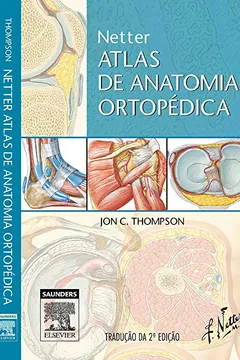 Atlante di anatomia ortopedica di Netter - Jon C. Thompson: 9788821425073 -  AbeBooks