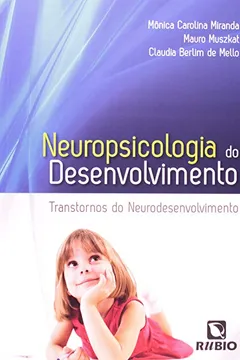 Livro Neuropsicologia Do Desenvolvimento. Transtornos No Neurodesenvolvimento - Resumo, Resenha, PDF, etc.