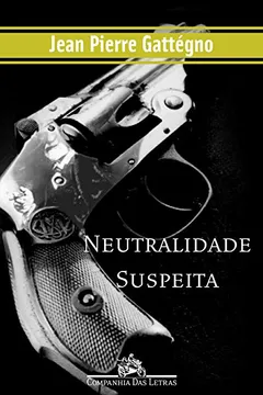 Livro Neutralidade Suspeita - Resumo, Resenha, PDF, etc.