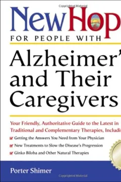 Livro New Hope for People with Alzheimer's and Their Caregivers: Your Friendly, Authoritative Guide to the Latest in Traditional and Complementary Treatments - Resumo, Resenha, PDF, etc.