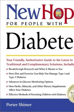 Livro New Hope for People with Diabetes: Your Friendly, Authoritative Guide to the Latest in Traditional and Complementary Solutions - Resumo, Resenha, PDF, etc.