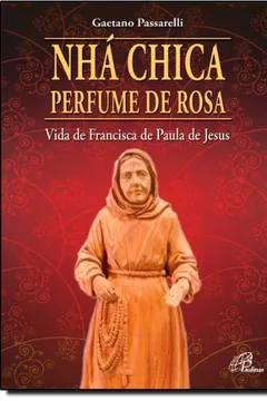 Livro Nha Chica Perfume De Rosa - Resumo, Resenha, PDF, etc.