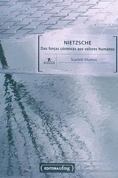 Livro Nietzsche. Das Forças Cósmicas aos Valores Humanos - Resumo, Resenha, PDF, etc.