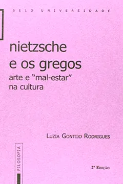 Livro Nietzsche e os Gregos. Arte e Mal-Estar na Cultura - Resumo, Resenha, PDF, etc.