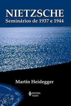 Livro Nietzsche. Seminários de 1937 e 1944 - Coleção Textos Filosóficos - Resumo, Resenha, PDF, etc.