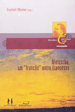 Livro Nietzsche, Um Francês Entre Os Franceses - Resumo, Resenha, PDF, etc.