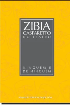 Livro Ninguém É de Ninguém - Coleção Zibia Gasparetto no Teatro - Resumo, Resenha, PDF, etc.