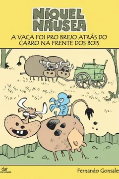 Livro Niquel Nausea. A Vaca Foi Pro Brejo Atras Do Carro, Na Frente Dos Bois - Resumo, Resenha, PDF, etc.