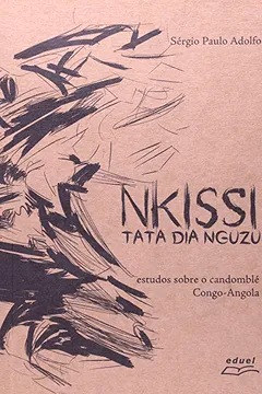 Livro Nkissi Tata Dia Nguzu - Estudos Sobre O Candomble Congo-Angola - Resumo, Resenha, PDF, etc.