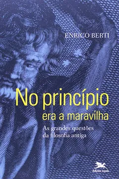 Livro No Princípio Era A Maravilha. As Grandes Questões Da Filosofia Antiga - Resumo, Resenha, PDF, etc.