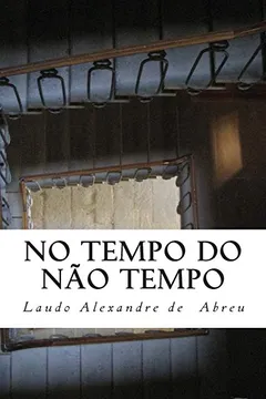 Livro No Tempo Do Nao Tempo: Viajante - Resumo, Resenha, PDF, etc.