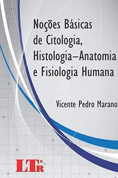 Livro Noções Básicas de Citologia, Histologia, Anatomia e Fisiologia Humana - Resumo, Resenha, PDF, etc.