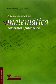 Livro Noções Básicas de Matemática Comercial e Financeira - Resumo, Resenha, PDF, etc.