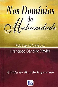Livro Nos Domínios da Mediunidade - Resumo, Resenha, PDF, etc.