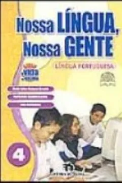 Livro Nossa Lingua, Nossa Gente. Lingua Portuguesa - Volume 4 - Resumo, Resenha, PDF, etc.