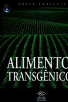 Livro Nosso Ambiente. Alimentos Transgênicos - Resumo, Resenha, PDF, etc.