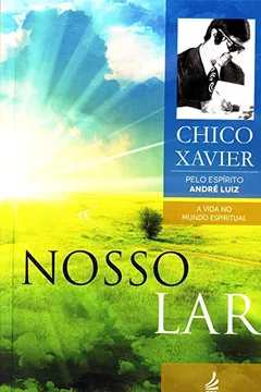 Livro Nosso Lar - Resumo, Resenha, PDF, etc.