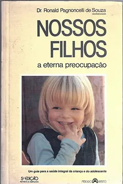 Livro Nossos Filhos: A Eterna Preocupacao - Resumo, Resenha, PDF, etc.