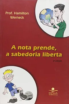 Livro Nota Prende, A Sabedoria Liberta, A - Resumo, Resenha, PDF, etc.