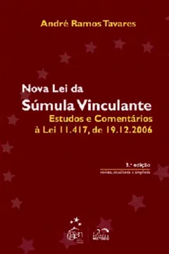 Livro Nova Lei da Súmula Vinculante. Estudos e Comentários à Lei 11.417 de 19.12.2006 - Resumo, Resenha, PDF, etc.