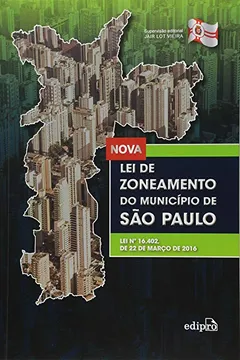 Livro Nova Lei de Zoneamento do Município de São Paulo. Lei 16.402, de 22 de Março de 2016 - Resumo, Resenha, PDF, etc.
