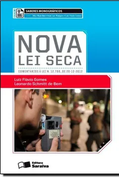 Livro Nova Lei Seca. Comentários à Lei N.12.760, de 20-12-2012 - Resumo, Resenha, PDF, etc.