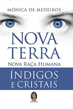 Livro Nova Terra. Nova Raça Humana. Índico e Cristais - Resumo, Resenha, PDF, etc.
