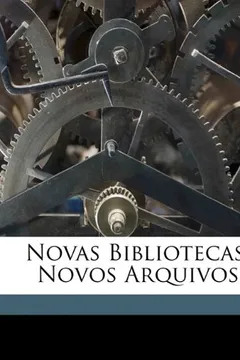 Livro Novas Bibliotecas, Novos Arquivos - Resumo, Resenha, PDF, etc.