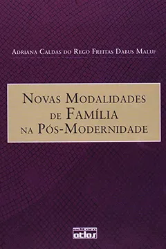 Livro Novas Modalidades de Família na Pós-Modernidade - Resumo, Resenha, PDF, etc.