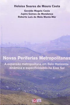 Livro Novas Periferias Metropolitanas. A Expansão Metropolitana Em Belo Horizonte - Resumo, Resenha, PDF, etc.