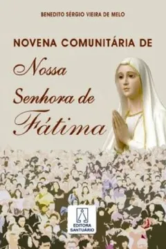 Livro Novena Comunitaria De. Nossa Senhora De Fatima - Resumo, Resenha, PDF, etc.