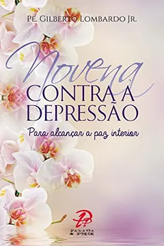 Livro Novena Contra a Depressão. Para Alcançar a Paz Interior - Resumo, Resenha, PDF, etc.