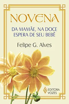 Livro Novena da Mamãe, na Doce Espera de Seu Bebê - Resumo, Resenha, PDF, etc.