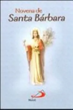 Livro Novena De Santa Bárbara - Resumo, Resenha, PDF, etc.