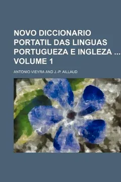 Livro Novo Diccionario Portatil Das Linguas Portugueza E Ingleza Volume 1 - Resumo, Resenha, PDF, etc.