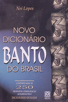 Livro Novo Dicionário Banto Do Brasil - Resumo, Resenha, PDF, etc.