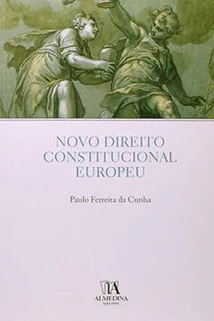 Livro Novo Direito Constitucional Europeu - Resumo, Resenha, PDF, etc.