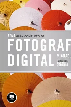 Livro Novo Guia Completo de Fotografia Digital - Resumo, Resenha, PDF, etc.