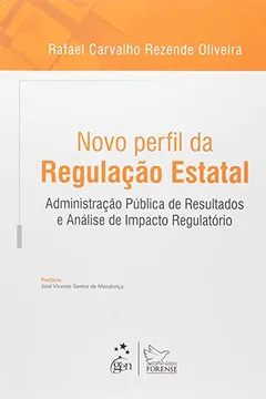 Livro Novo Perfil da Regulação Estatal. Administração Pública de Resultados e Análise de Impacto Regulatório - Resumo, Resenha, PDF, etc.