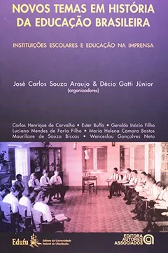 Capa do livro Novos Temas em História da Educação Brasileira. Instituições Escolares e Educação na Imprensa