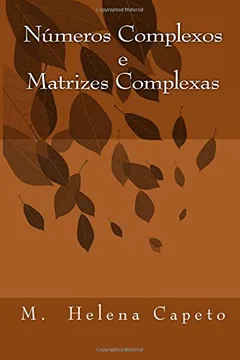 Livro Numeros Complexos E Matrizes Complexas: Algebra Linear - Resumo, Resenha, PDF, etc.