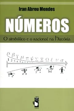 Capa do livro Números. O Simbólico E O Racional Da História