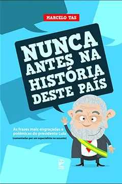 Livro Nunca Antes na História Deste Pais - Resumo, Resenha, PDF, etc.
