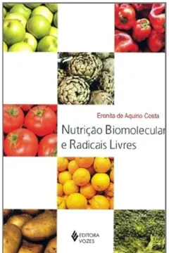 Livro Nutrição Biomolecular E Radicais Livres - Resumo, Resenha, PDF, etc.