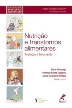 Livro Nutrição e Transtornos Alimentares. Avaliação e Tratamento - Resumo, Resenha, PDF, etc.
