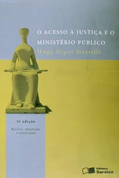 Livro O Acesso A Justiça E O Ministério Público - Resumo, Resenha, PDF, etc.