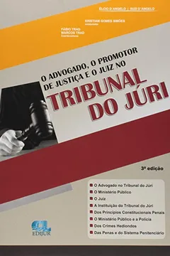 Livro O Advogado Promotor de Justiça e o Juiz no Tribunal do Júri - Resumo, Resenha, PDF, etc.