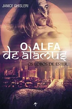 Livro O alfa de Alamus: 4 - Resumo, Resenha, PDF, etc.