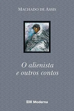Livro O Alienista E Outros Contos - Resumo, Resenha, PDF, etc.