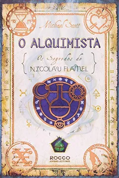 Livro O Alquimista. Os Segredos de Nicolau Flamel - Resumo, Resenha, PDF, etc.